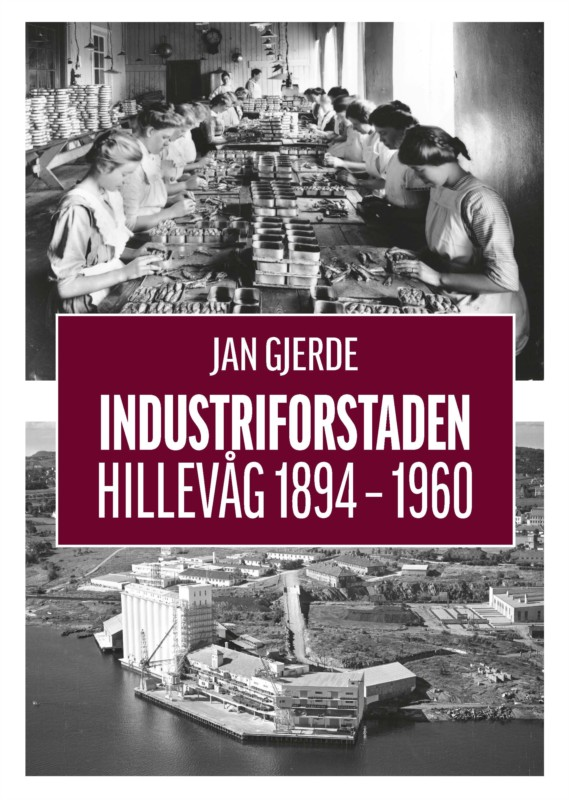 Industriforstaden Hillevåg 1894-1960