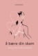 Å bære din skam